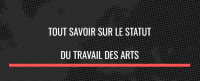 Tout savoir sur le statut du Travailleur des Arts